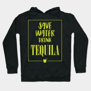 Save Water Drink Tequila Hoodie